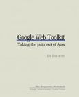 Pragmatic Bookshelf Google Web Toolkit Taking The Pain Out Of AJAX Aug 2006 image