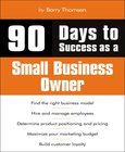 90 Days to Success as a Small Business Owner Image