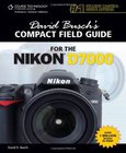 David Busch's Compact Field Guide for the Nikon D7000 Image