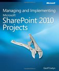 Managing and Implementing Microsoft SharePoint 2010 Projects Image