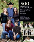500 Poses for Photographing Group Portraits Image