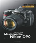 Mastering the Nikon D90 Image