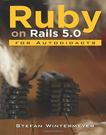 Ruby on Rails 5.0 for Autodidacts Image
