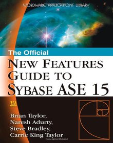 The Official New Features Guide to Sybase ASE 15 Image