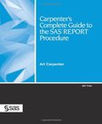 Carpenter's Complete Guide to the SAS REPORT Procedure Image