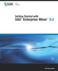 Getting Started with SAS Enterprise Miner 5.3 Image