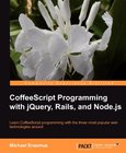 CoffeeScript Programming with jQuery, Rails and Node.js Image