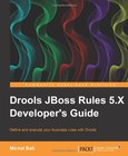 Drools JBoss Rules 5.X Developer's Guide Image