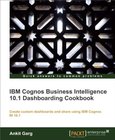 IBM Cognos Business Intelligence 10.1 Dashboarding Cookbook Image