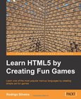 Learning HTML5 by Creating Fun Games Image