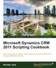 Microsoft Dynamics CRM 2011 Scripting Cookbook Image
