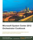 Microsoft System Center 2012 Orchestrator Cookbook Image
