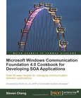 Microsoft Windows Communication Foundation 4.0 Cookbook for Developing SOA Applications Image