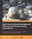 Open Source Identity Management Patterns and Practices Using OpenAM 10.x Image