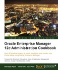 Oracle Enterprise Manager 12c Administration Cookbook Image