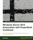 Windows Server 2012 Automation with PowerShell Cookbook Image