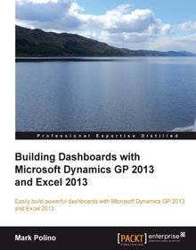 Building Dashboards with Microsoft Dynamics GP 2013 and Excel 2013 Image