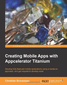 Creating Mobile Apps with Appcelerator Titanium Image