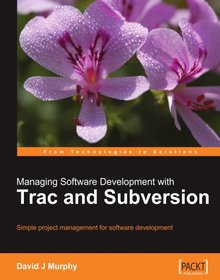 Managing Software Development with Trac and Subversion Image