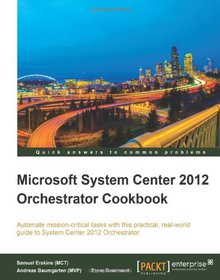 Microsoft System Center 2012 Orchestrator Cookbook Image