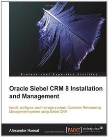 Oracle Siebel CRM 8 Installation and Management Image
