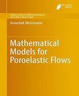 Mathematical Models for Poroelastic Flows Image