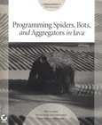 Programming Spiders, Bots and Aggregators in Java Image
