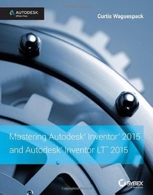 Mastering Autodesk Inventor 2015 and Autodesk Inventor LT 2015 Image