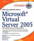 Virtualization with Microsoft Virtual Server 2005 Image