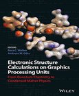 Electronic Structure Calculations on Graphics Processing Units Image