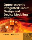 Optoelectronic Integrated Circuit Design and Device Modeling Image