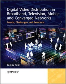 Digital Video Distribution in Broadband, Television, Mobile and Converged Networks Image