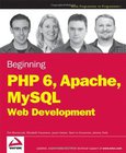 Beginning PHP 6, Apache, MySQL 6 Web Development Image